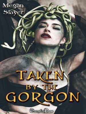 cover image of Taken by the Gorgon